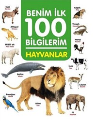 Hayvanlar - Benim İlk 100 Bilgilerim - 1