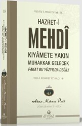 Hazret-i Mehdi Kıyamete Yakın Muhakkak Gelecek Fakat Bu Yüzyılda Değil - Ahıska Yayınevi