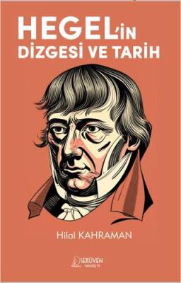 Hegel’in Dizgesi ve Tarih - 1