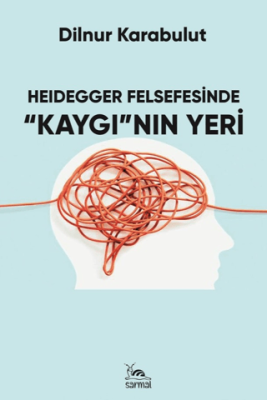 Heidegger Felsefesinde Kaygı`nın Yeri - 1