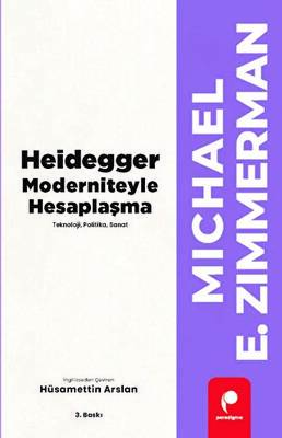 Heidegger Moderniteyle Hesaplaşma - 1