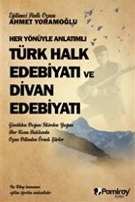 Her Yönüyle Anlatımlı Türk Halk Edebiyatı ve Dİvan Edebiyatı - 1