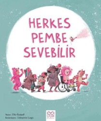 Herkes Pembe Sevebilir - 1001 Çiçek Kitaplar