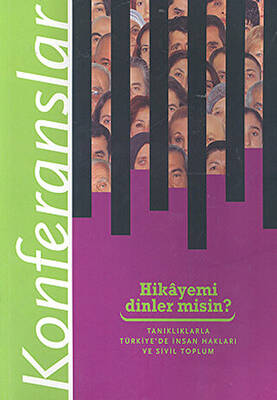 Hikayemi Dinler misin? Tanıklıklarla Türkiye’de İnsan Hakları ve Sivil Toplum- Konferanslar - 1