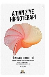 Hipnozun Temelleri - A’dan Z’ye Hipnoterapi 1. Kitap - Nar Ağacı Yayınları