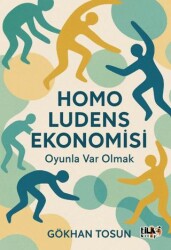 Homo Ludens Ekonomisi Oyunla Var Olmak - Tilki Kitap