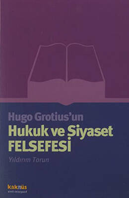 Hugo Grotius’un Hukuk ve Siyaset Felsefesi - 1
