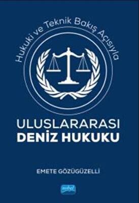Hukuki Ve Teknik Bakış Açısıyla Uluslararası Deniz Hukuku - 1