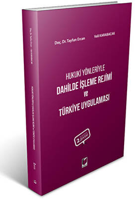 Hukuki Yönleriyle Dahilde İşleme Rejimi ve Türkiye Uygulaması - 1