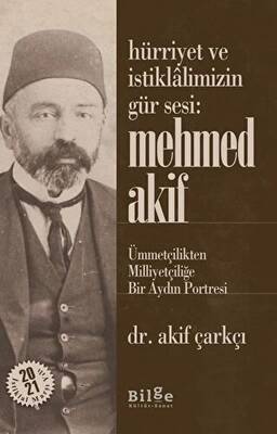 Hürriyet ve İstiklalimizin Gür Sesi: Mehmed Akif - 1