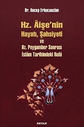 Hz. Aişenin Hayatı, Şahsiyeti ve Hz. Peygamber Sonrası İslam Tarihindeki Rolü - 1