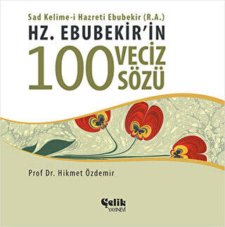 Hz. Ebubekir`in 100 Veciz Sözü - 1