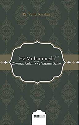 Hz. Muhammed`i s.a.s Okuma Anlama ve Yaşama Sanatı - 1