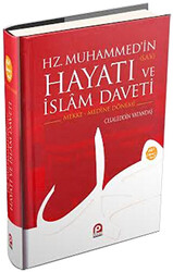 Hz. Muhammedin Hayatı ve İslam Daveti : Mekke - Medine Dönemi - 1