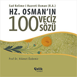 Hz. Osman`ın 100 Veciz Sözü - 1