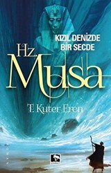 Hz.Musa-Kızıl Denizde Bir Secde - 1