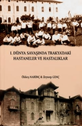 I. Dünya Savaşında Trakya’daki Hastaneler ve Hastalıklar - Paradigma Akademi Yayınları