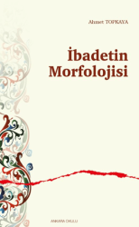 İbadetin Morfolojisi - Ankara Okulu Yayınları