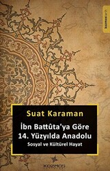 İbn Battuta`ya Göre 14. Yüzyılda Anadolu Sosyal ve Kültürel Hayat - 1