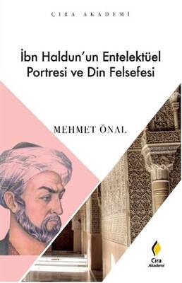 İbn Haldun’un Enetelektüel Portresi ve Din Felsefesi - 1
