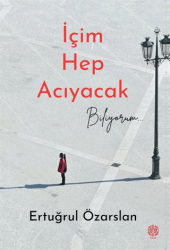 İçim Hep Acıyacak Biliyorum - Mask Yayınları