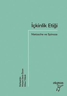 İçkinlik Etiği: Nietzsche ve Spinoza - 1