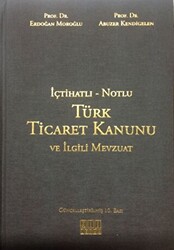 İçtihatlı - Notlu Türk Ticaret Kanunu ve İlgili Mevzuat - 1