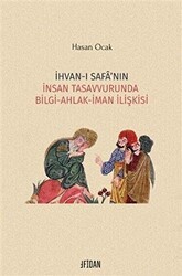 İhvan-ı Safa’nın İnsan Tasavvurunda Bilgi Ahlak İman İlişkisi - Fidan Kitap