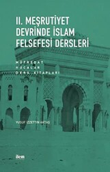 II. Meşrutiyet Devrinde İslam Felsefesi Dersleri: Müfredat - Hocalar - Ders Kitapları - 1