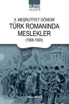 II. Meşrutiyet Dönemi Türk Romanında Meslekler 1908-1920 - 1
