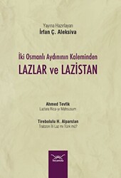 İki Osmanlı Aydınının Kaleminden Lazlar ve Lazistan - 1