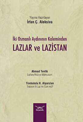 İki Osmanlı Aydınının Kaleminden Lazlar ve Lazistan - 1