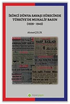 İkinci Dünya Savaşı Sürecinde Türkiye’de Muhalif Basın 1939-1945 - 1