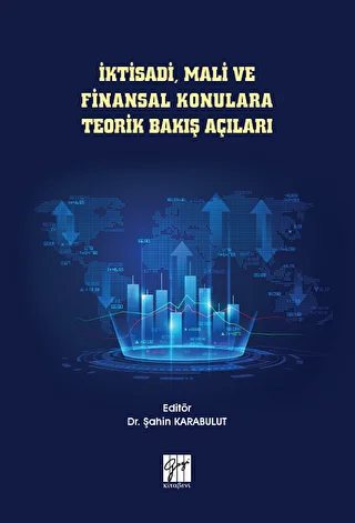 İktisadi, Mali ve Finansal Konulara Teorik Bakış Açıları - 1