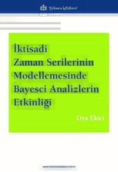 İktisadi Zaman Serilerinin Modellemesinde Bayesci Analizlerin Etkinliği - Türkmen Kitabevi