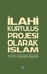 İlahi Kurtuluş Projesi Olarak İslam - 1