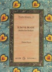 İlim ve İrade Maddecilere Reddiye - Bedir Yayınları