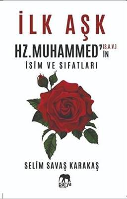 İlk Aşk Hz. Muhammed’in S.A.V. İsim ve Sıfatları - 1