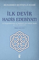 İlk Devir Hadis Edebiyatı ve Peygamberimiz’in Hadisleri’nin Tedvin Tarihi H. 1-150 - M. 622-657 - 1