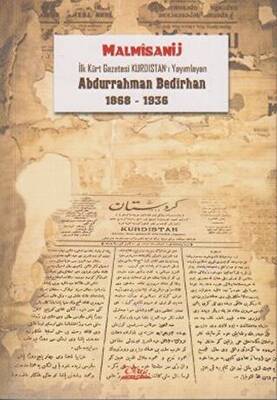İlk Kürt Gazetesi Kurdıstan’ı Yayımlayan Abdurrahman Bedirhan - 1