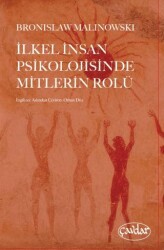 İlkel İnsan Psikolojisinde Mitlerin Rolü - Çavdar Yayıncılık