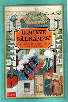 İlmiyye Salnamesi Osmanlı İlmiyye Teşkilatı ve Şeyhulislamlar - 1