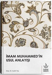 İmam Muhammed`in Usul Anlayışı - 1