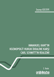 Immanuel Kant`ın Kozmopolit Hukuk İdealine Karşı Carl Schmitt`in Realizmi - 1