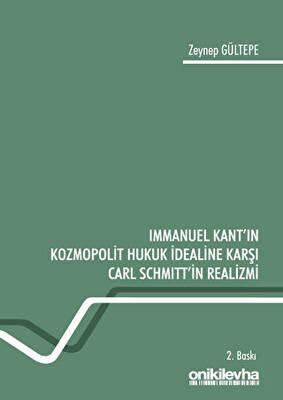 Immanuel Kant`ın Kozmopolit Hukuk İdealine Karşı Carl Schmitt`in Realizmi - 1
