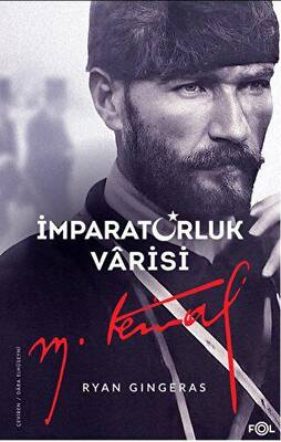 İmparatorluk Varisi Mustafa Kemal Atatürk - 1