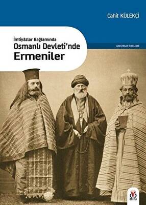 İmtiyazlar Bağlamında-Osmanlı Devleti’nde Ermeniler - 1