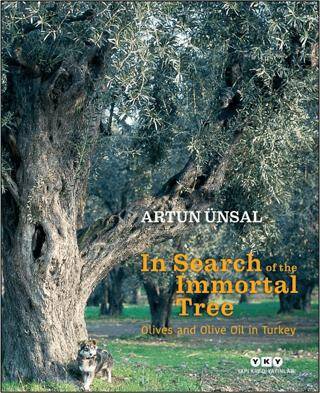 In Search Of The Immortal Tree- Olives and Olive Oil in Turkey Ölmez Ağacın Peşinde-İngilizce - 1