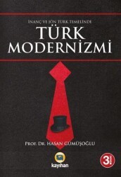 İnanç ve Jön Türk Temelinde Türk Modernizmi - Kayıhan Yayınları