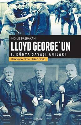 İngiliz Başbakanı Lloyd George`un 1.Dünya Savaşı Anıları - 1